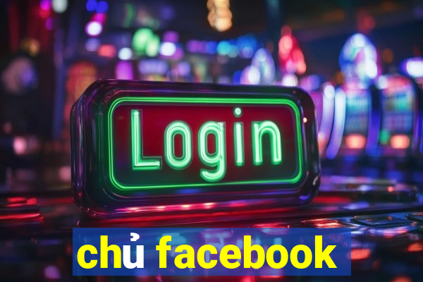 chủ facebook