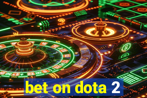 bet on dota 2