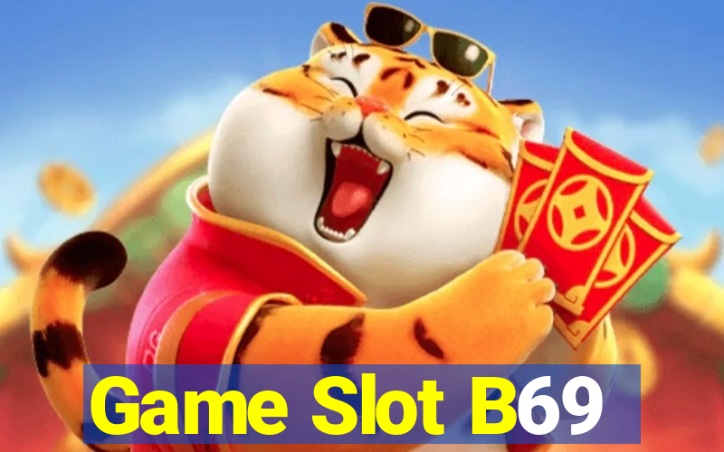 Game Slot B69