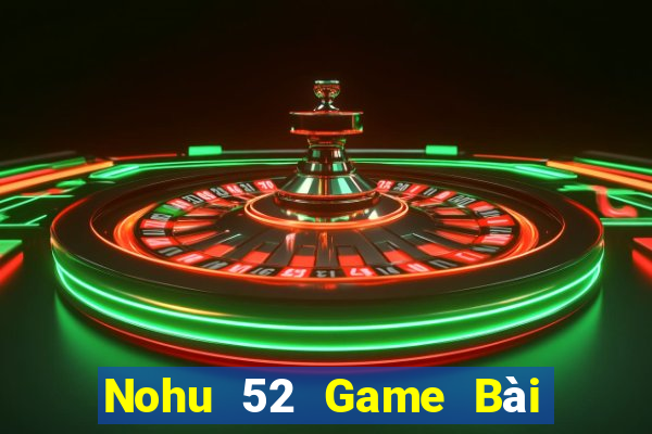 Nohu 52 Game Bài Xì Dách