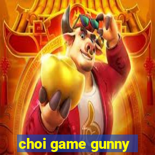 choi game gunny