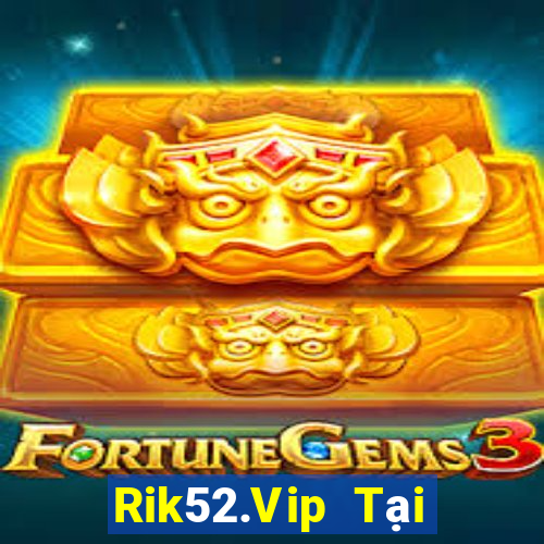 Rik52.Vip Tại Game Bài B52 Đổi Thưởng