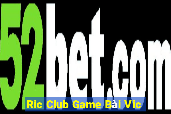 Ric Club Game Bài Vic