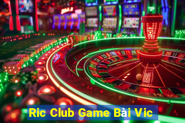 Ric Club Game Bài Vic