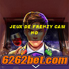 jeux de frenzy casino