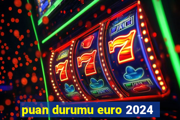 puan durumu euro 2024