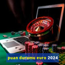 puan durumu euro 2024