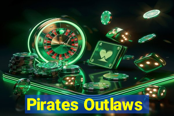 Pirates Outlaws