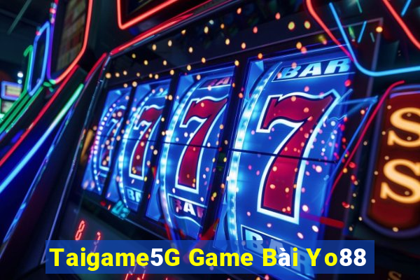 Taigame5G Game Bài Yo88