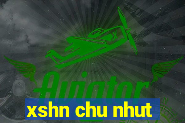 xshn chu nhut