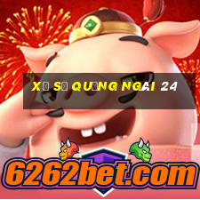 xổ số quảng ngãi 24