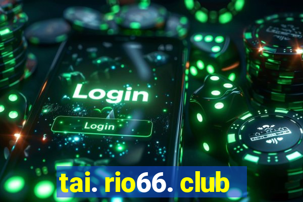 tai. rio66. club