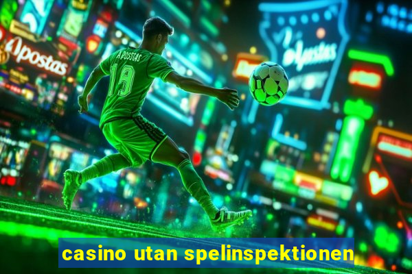 casino utan spelinspektionen