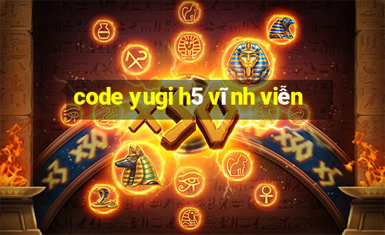 code yugi h5 vĩnh viễn