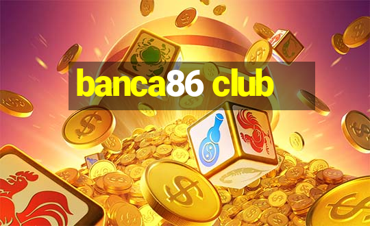 banca86 club