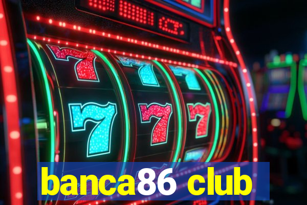 banca86 club