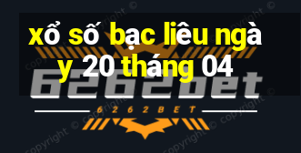 xổ số bạc liêu ngày 20 tháng 04