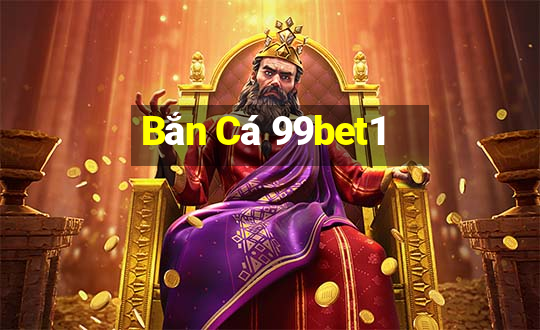 Bắn Cá 99bet1