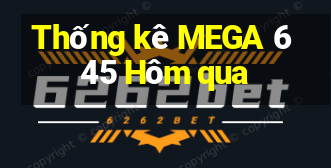 Thống kê MEGA 6 45 Hôm qua