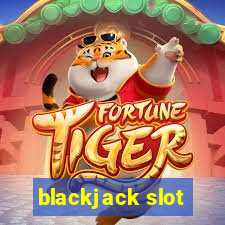 blackjack slot