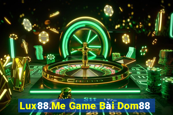 Lux88.Me Game Bài Dom88