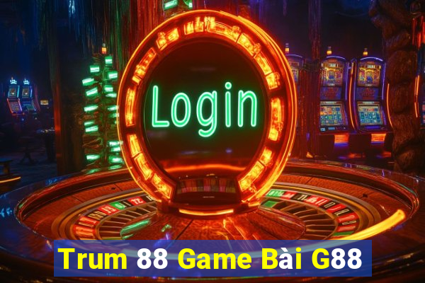 Trum 88 Game Bài G88