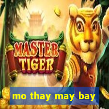 mo thay may bay