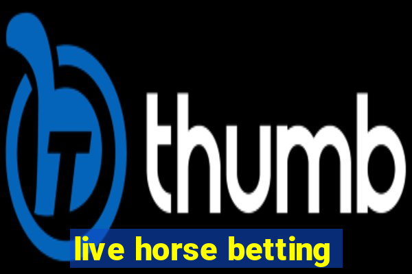 live horse betting