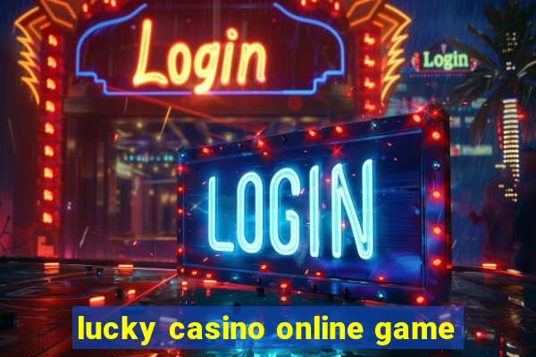 lucky casino online game