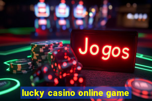 lucky casino online game