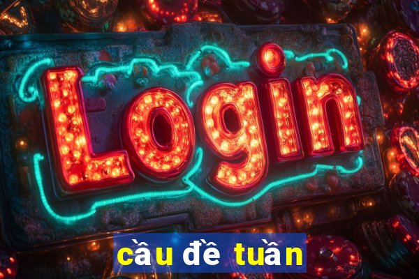 cầu đề tuần