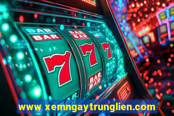 www xemngaytrunglien.com