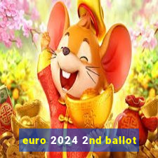 euro 2024 2nd ballot