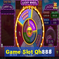 Game Slot Qh888