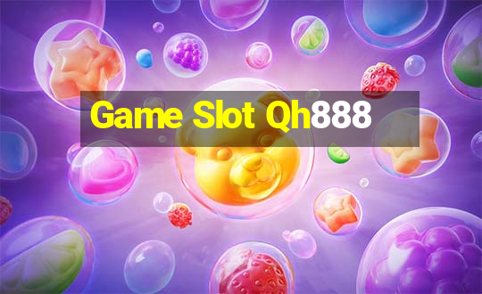 Game Slot Qh888