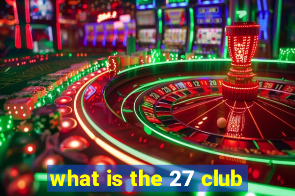 what is the 27 club