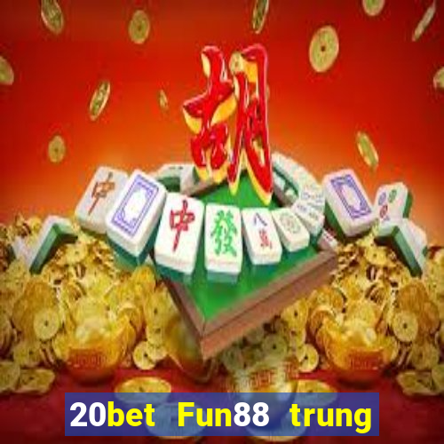 20bet Fun88 trung tâm xổ số