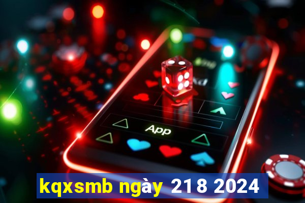 kqxsmb ngày 21 8 2024