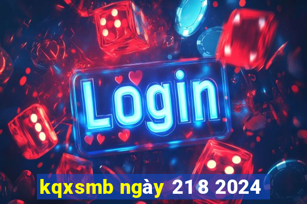 kqxsmb ngày 21 8 2024