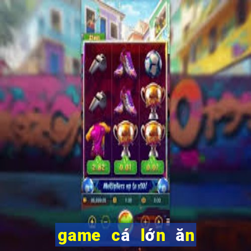 game cá lớn ăn cá nhỏ