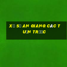 xổ số an giang các tuần trước