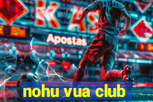 nohu vua club