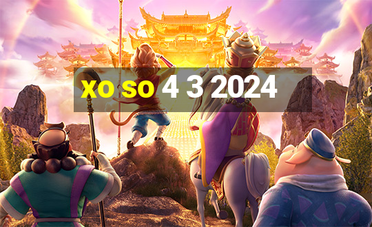 xo so 4 3 2024