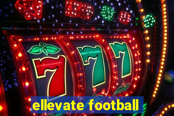 ellevate football