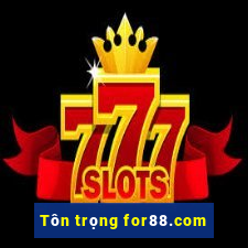 Tôn trọng for88.com