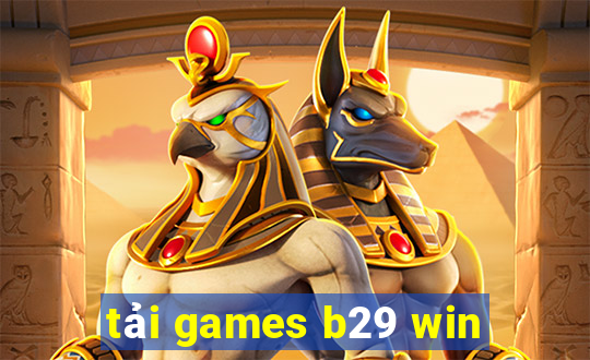 tải games b29 win