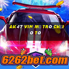 Ak47 Vin Mở Trò Chơi Ô Tô