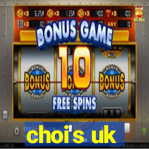 choi's uk