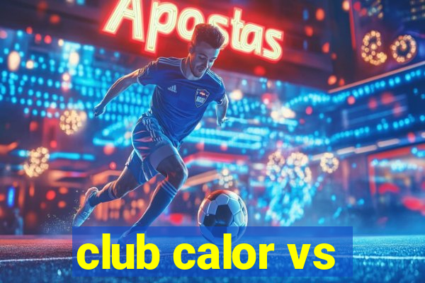 club calor vs