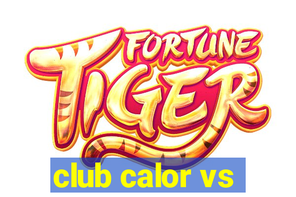 club calor vs